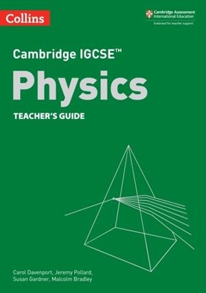 CAMBRIDGE IGCSE™ SCIENCE PHYSICS TEACHER’S GUIDE 3RD | 9780008430917