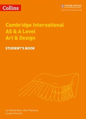 CAMBRIDGE INTERNATIONAL AS & A LEVEL ART & DESIGN STUDENT’S BOOK | 9780008250997