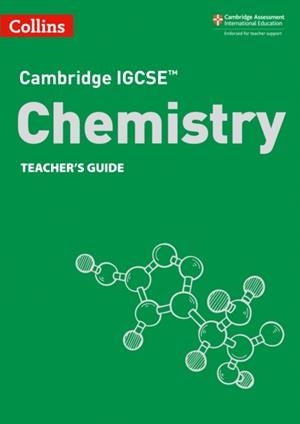 CAMBRIDGE IGCSE™ SCIENCE CHEMISTRY TEACHER’S GUIDE 3RD | 9780008430894