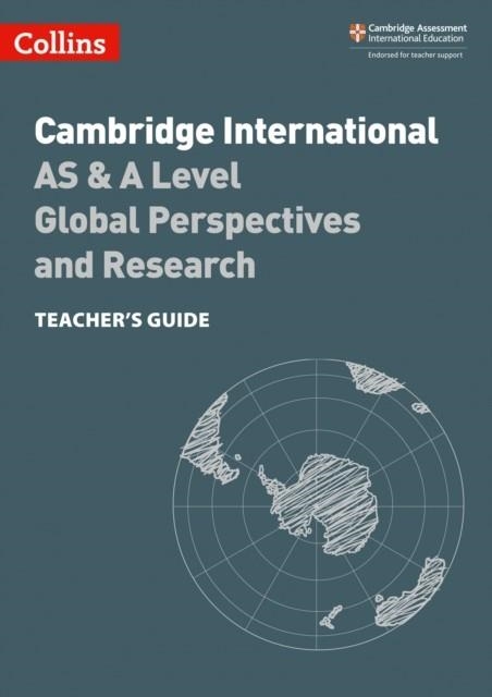 CAMBRIDGE INTERNATIONAL AS & A LEVEL GLOBAL PERSPECTIVES™ AND RESEARCH TEACHER’S GUIDE | 9780008414191