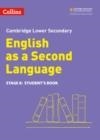 CAMBRIDGE LOWER SECONDARY ENGLISH AS A SECOND LANGUAGE STUDENT’S BOOK: STAGE 8 2ND | 9780008366803