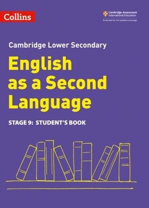 CAMBRIDGE LOWER SECONDARY ENGLISH AS A SECOND LANGUAGE STUDENT’S BOOK: STAGE 9 2ND | 9780008366810