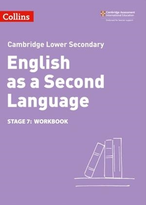 CAMBRIDGE LOWER SECONDARY ENGLISH AS A SECOND LANGUAGE WORKBOOK: STAGE 7 2ND | 9780008366858
