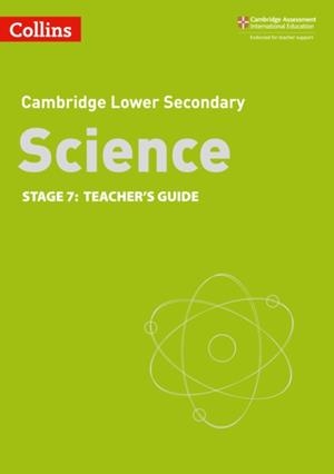 CAMBRIDGE LOWER SECONDARY SCIENCE TEACHER’S GUIDE STAGE 7 2ND | 9780008364342