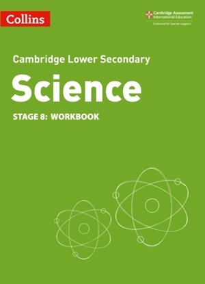 CAMBRIDGE LOWER SECONDARY SCIENCE WORKBOOK STAGE 8 2ND | 9780008364328