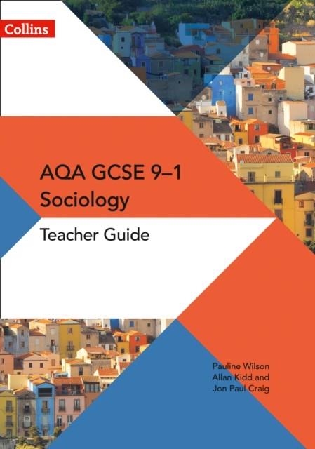 COLLINS AQA GCSE (9–1) SOCIOLOGY TEACHER GUIDE | 9780008220150