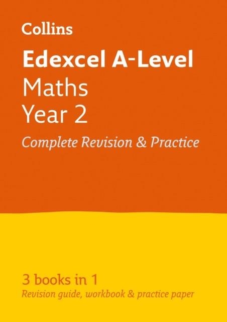 EDEXCEL A-LEVEL MATHS YEAR 2 COMPLETE REVISION AND PRACTICE | 9780008268527