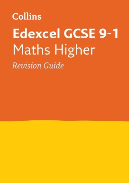 EDEXCEL GCSE 9-1 MATHS HIGHER REVISION GUIDE | 9780008112622