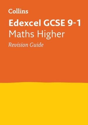 EDEXCEL GCSE 9-1 MATHS HIGHER REVISION GUIDE | 9780008112622