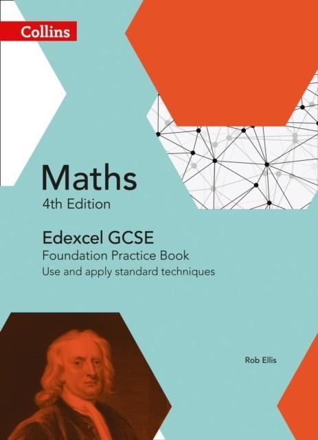 EDEXCEL GCSE MATHS FOUNDATION PRACTICE BOOK: USE AND APPLY STANDARD TECHNIQUES 4TH | 9780008113889