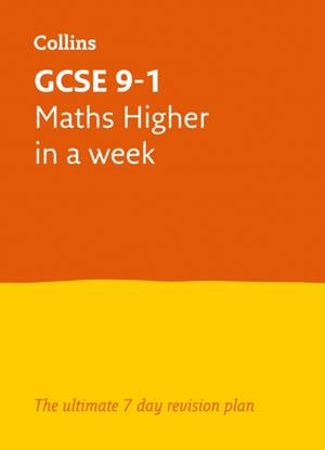 GCSE 9-1 MATHS HIGHER IN A WEEK | 9780008317676