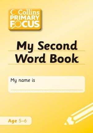 PRIMARY FOCUS SPELLING MY SECOND WORD BOOK | 9780007427093