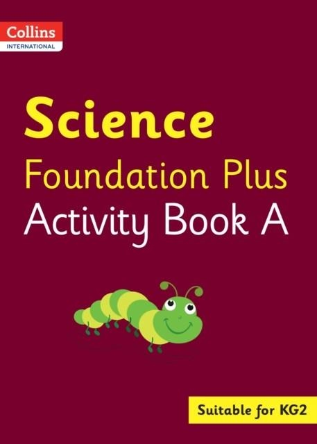 COLLINS INTERNATIONAL FOUNDATION PLUS — SCIENCE ACTIVITY BOOK A | 9780008468736