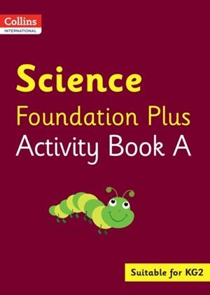 COLLINS INTERNATIONAL FOUNDATION PLUS — SCIENCE ACTIVITY BOOK A | 9780008468736