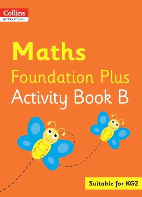 COLLINS INTERNATIONAL FOUNDATION PLUS — MATHS ACTIVITY BOOK B | 9780008468811