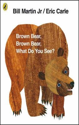 BROWN BEAR, BROWN BEAR, WHAT DO YOU SEE? PB | 9780141501598 | ERIC CARLE; BILL MARTIN JR
