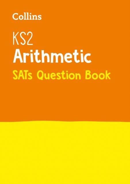 KS2 ARITHMETIC SATS QUESTION BOOK | 9780008201623