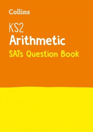 KS2 ARITHMETIC SATS QUESTION BOOK | 9780008201623