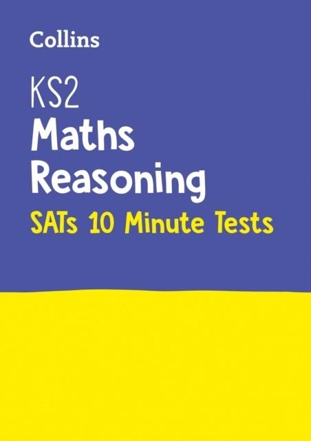 KS2 MATHS REASONING SATS 10-MINUTE TESTS | 9780008335892