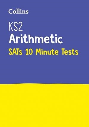 KS2 MATHS ARITHMETIC SATS 10-MINUTE TESTS | 9780008335885