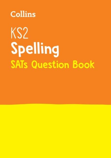 KS2 SPELLING SATS QUESTION BOOK | 9780008201616