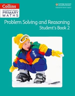 INTERNATIONAL PRIMARY MATHS PROBLEM SOLVING AND REASONING STUDENT’S BOOK 2 1ST | 9780008271787