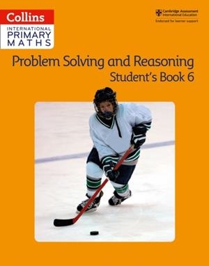 INTERNATIONAL PRIMARY MATHS PROBLEM SOLVING AND REASONING STUDENT’S BOOK 6 1ST | 9780008271824