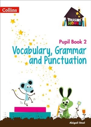 TREASURE HOUSE VOCABULARY, GRAMMAR AND PUNCTUATION PUPIL BOOK 2 | 9780008133351