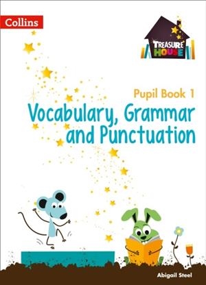TREASURE HOUSE VOCABULARY, GRAMMAR AND PUNCTUATION PUPIL BOOK 1 | 9780008133368
