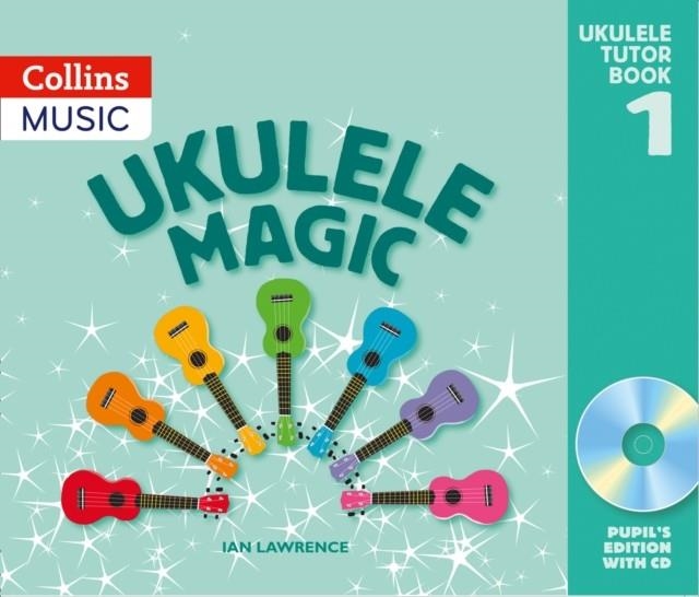 UKULELE MAGIC PUPIL BOOK 1 | 9781408186985