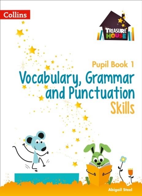 TREASURE HOUSE VOCABULARY, GRAMMAR AND PUNCTUATION SKILLS PUPIL BOOK 1 | 9780008236403 | ABIGAIL STEEL