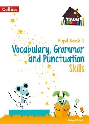 TREASURE HOUSE VOCABULARY, GRAMMAR AND PUNCTUATION SKILLS PUPIL BOOK 1 | 9780008236403 | ABIGAIL STEEL