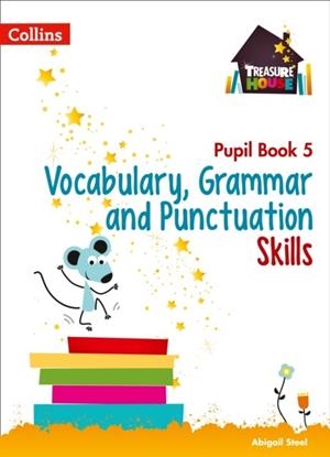 TREASURE HOUSE VOCABULARY, GRAMMAR AND PUNCTUATION SKILLS PUPIL BOOK 5 | 9780008236441