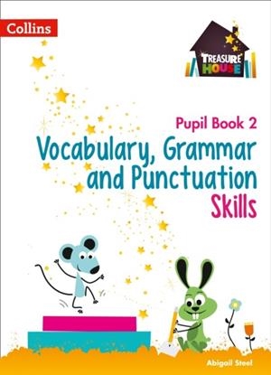 TREASURE HOUSE VOCABULARY, GRAMMAR AND PUNCTUATION SKILLS PUPIL BOOK 2 | 9780008236410 | ABIGAIL STEEL