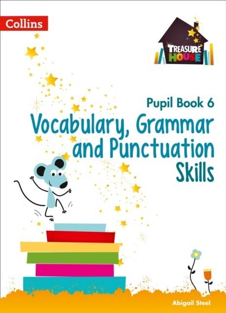 TREASURE HOUSE VOCABULARY, GRAMMAR AND PUNCTUATION SKILLS PUPIL BOOK 6 | 9780008236458