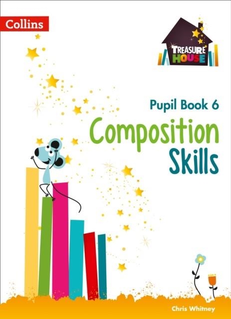TREASURE HOUSE COMPOSITION SKILLS PUPIL BOOK 6 | 9780008236519