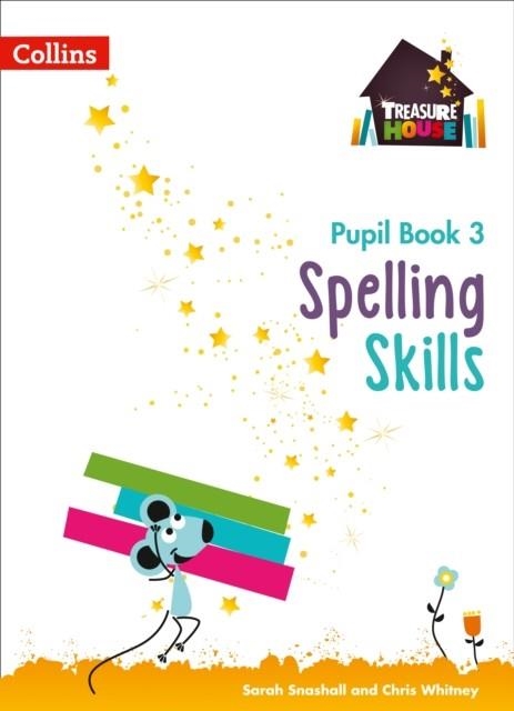 TREASURE HOUSE SPELLING SKILLS PUPIL BOOK 3 | 9780008236540 | SARAH SNASHALL