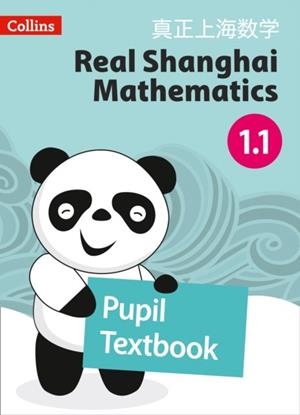 REAL SHANGHAI MATHEMATICS PUPIL TEXTBOOK 1.1 | 9780008261566