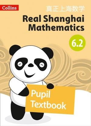 REAL SHANGHAI MATHEMATICS PUPIL TEXTBOOK 6.2 | 9780008261870
