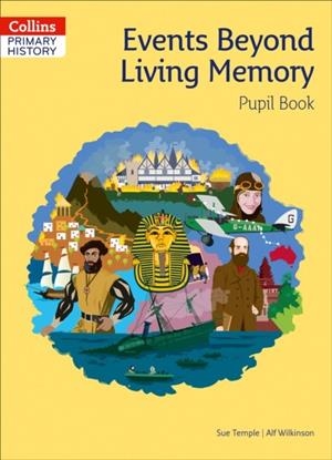 COLLINS PRIMARY HISTORY — EVENTS BEYOND LIVING MEMORY PUPIL BOOK | 9780008310790