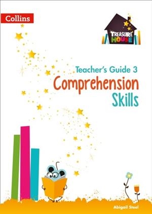 TREASURE HOUSE COMPREHENSION SKILLS TEACHER’S GUIDE 3 | 9780008222925