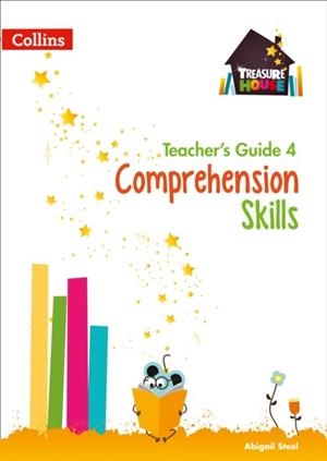 TREASURE HOUSE COMPREHENSION SKILLS TEACHER’S GUIDE 4 | 9780008222932