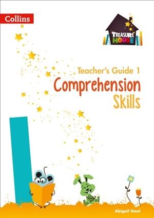 TREASURE HOUSE COMPREHENSION SKILLS TEACHER’S GUIDE 1 | 9780008222901
