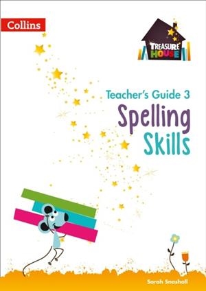 TREASURE HOUSE SPELLING SKILLS TEACHER’S GUIDE 3 | 9780008223106