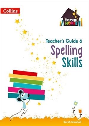 TREASURE HOUSE SPELLING SKILLS TEACHER’S GUIDE 6 | 9780008223137