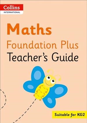 COLLINS INTERNATIONAL FOUNDATION PLUS — MATHS TEACHER'S GUIDE | 9780008468835
