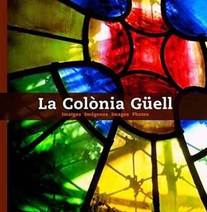 COLONIA GUELL, LA | 9788484780915 | Pla Boada, Ricard;Vivas Ortiz, Pere;Domènech Roig, Miquel;García Funes, Antonio