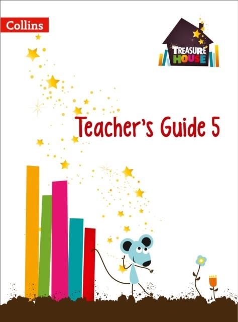 TREASURE HOUSE TEACHER’S GUIDE 5 | 9780008133566
