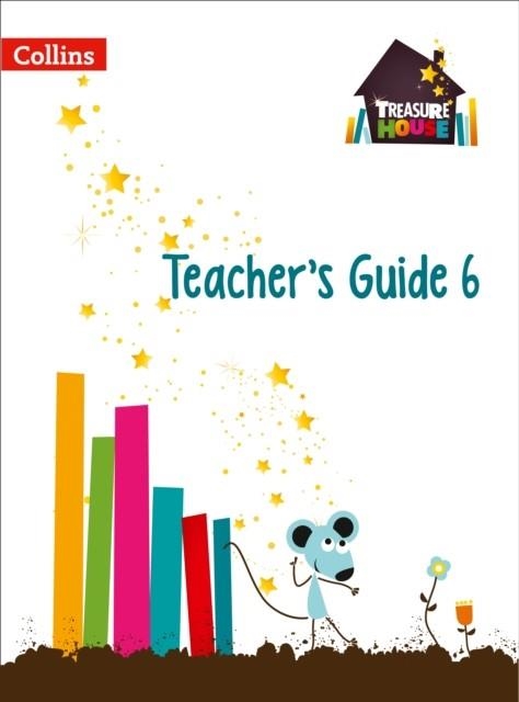 TREASURE HOUSE TEACHER’S GUIDE 6 | 9780008133559
