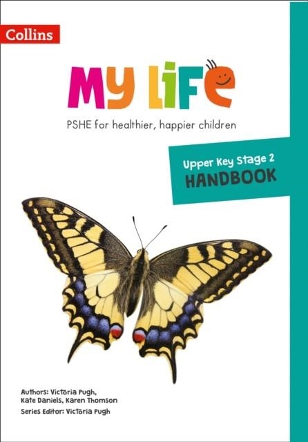 MY LIFE — UPPER KEY STAGE 2 PRIMARY PSHE HANDBOOK | 9780008378905